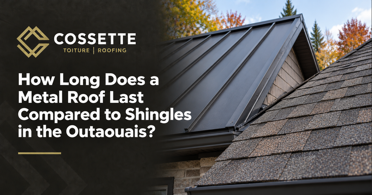 Cossette Roofing guide: How Long Does a Metal Roof Last Compared to Shingles in the Outaouais?